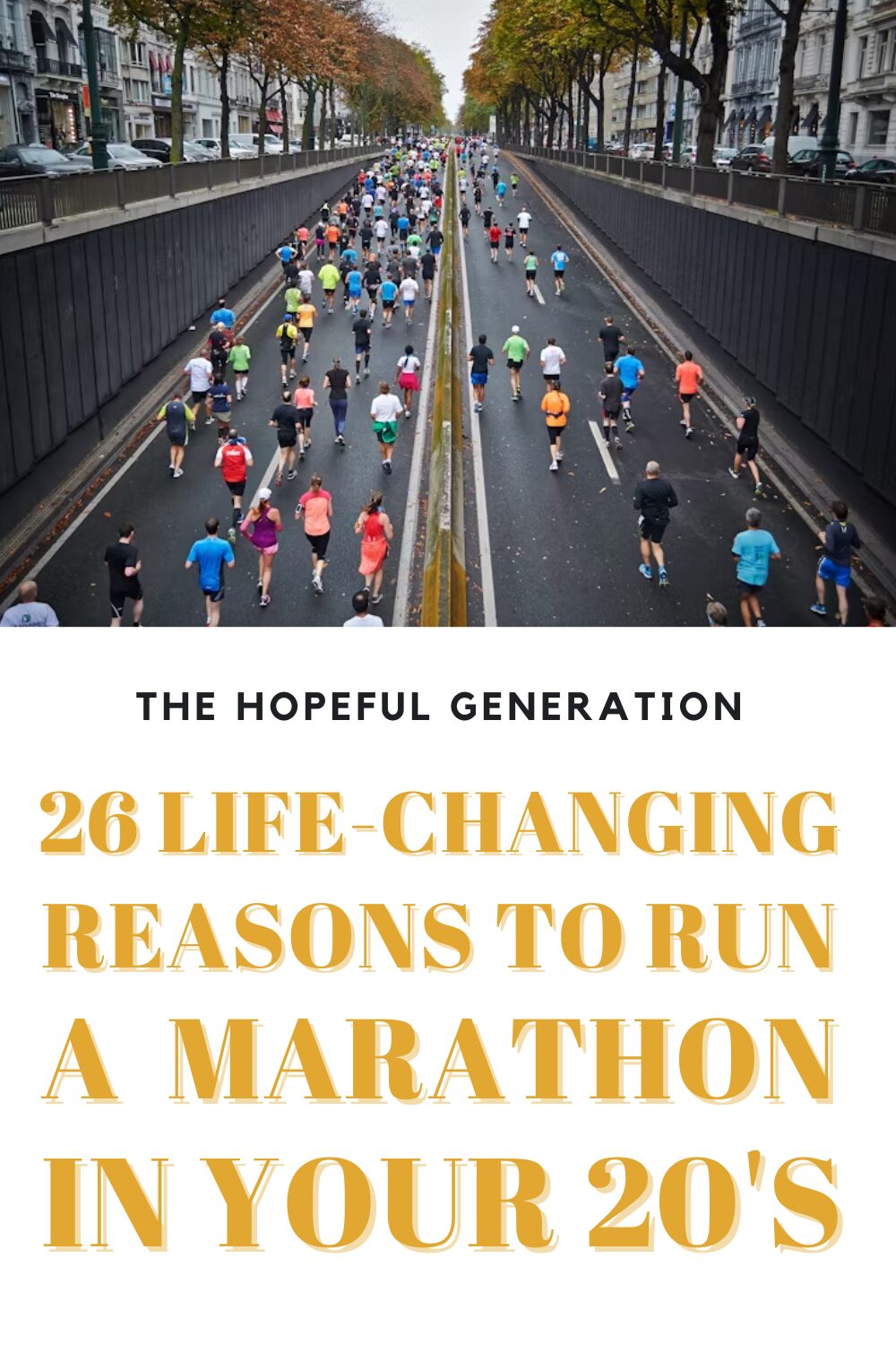 Image of runners during a race. Text reads: The Hopeful Generation. 26 Life-Changing Reasons to Run a Marathon.